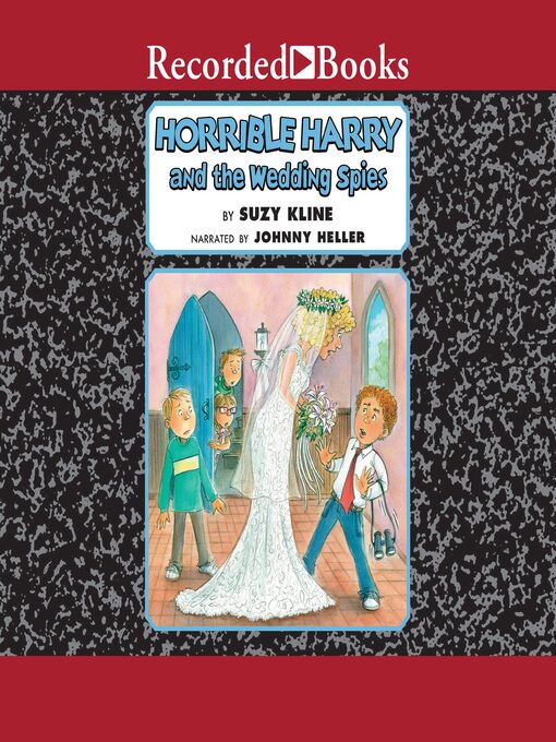 Title details for Horrible Harry and the Wedding Spies by Suzy Kline - Available